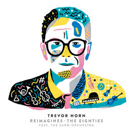 Album cover of Trevor Horn Reimagines The Eighties (feat. The Sarm Orchestra)