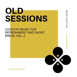 Album cover of Old Sessions - Country Music For Refreshment And Short Break, Vol. 2