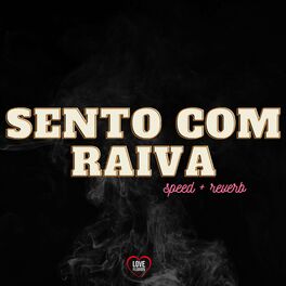 Album cover of Sento Com Raiva (Speed + Reverb)