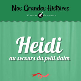 Album cover of Nos grandes histoires : Heidi au secours du petit daim