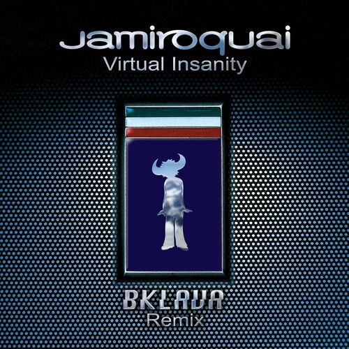 Jamiroquai Virtual Insanity (Bklava Remix) chansons et paroles Deezer