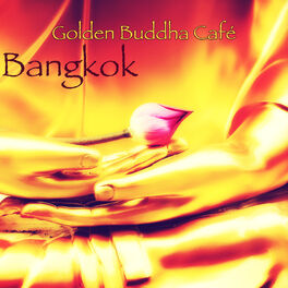 Album cover of Bangkok Golden Buddha Café – Oriental Lounge Sensuous Love Making Music for Asian Nights