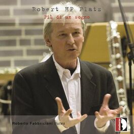 Album cover of Robert HP Platz: Più di un sogno & Other Works