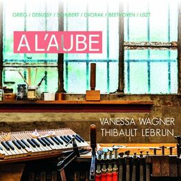 Album cover of A l'Aube - Vanessa Wagner & Thibault Lebrun