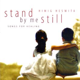 Album cover of Stand by Me Still (Songs for Healing)