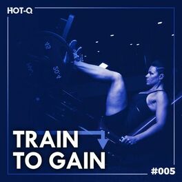 Album cover of Train To Gain 005