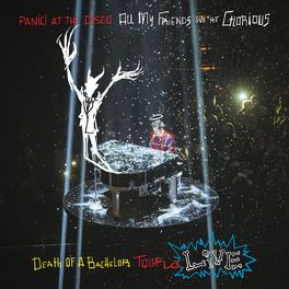 Album cover of All My Friends We're Glorious: Death of a Bachelor Tour Live