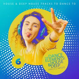 Album cover of The Dance Elements: House & Deep, Vol. 6