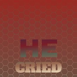 Album cover of He Cried