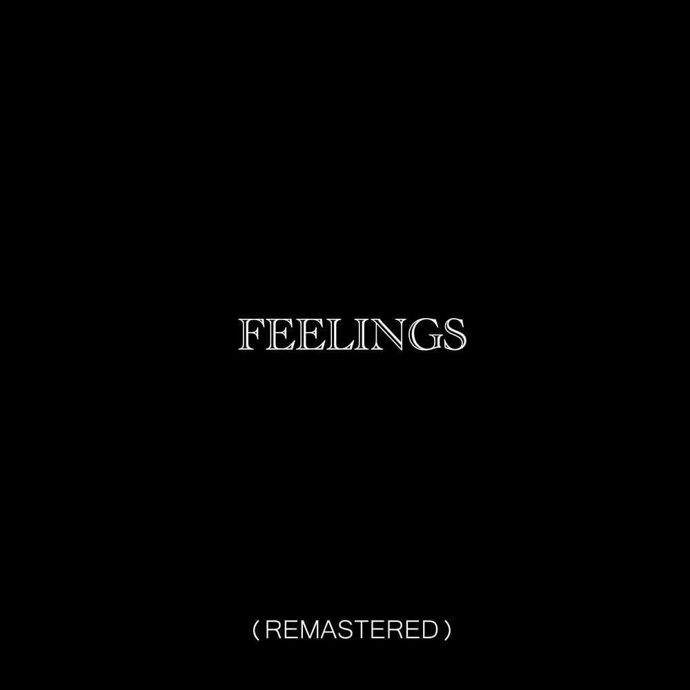 The feeling remastered