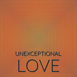 Album cover of Unexceptional Love