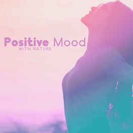 Album cover of Positive Mood with Nature Sounds: Relaxing Playlist Music for Meditation & Yoga