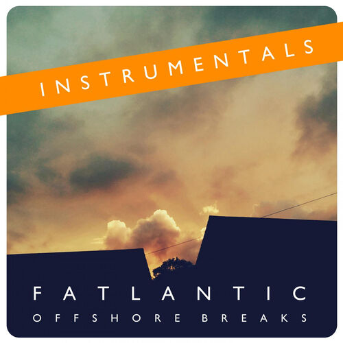 Fatlantic - Offshore Breaks - The Instrumentals [CHUGDL0004]