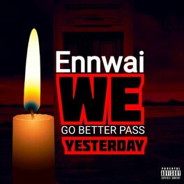 Album cover of We Go Better Pass Yesterday