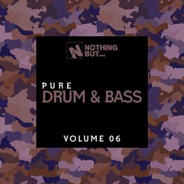 Album cover of Nothing But... Pure Drum & Bass, Vol. 06
