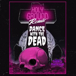 Album cover of Holy Ground (Dance with the Dead Remix)