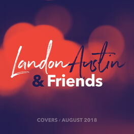 Album cover of Landon Austin and Friends: Covers (August 2018)