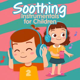 Album cover of Soothing Instrumentals for Children