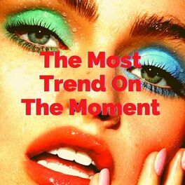 Album cover of The Most Trend On The Moment