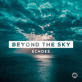Echoes Beyond The Sky Lyrics And Songs Deezer