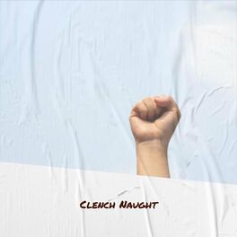 Album cover of Clench Naught