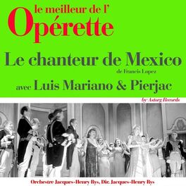 Album cover of Le chanteur de Mexico (Le meilleur de l'opérette)