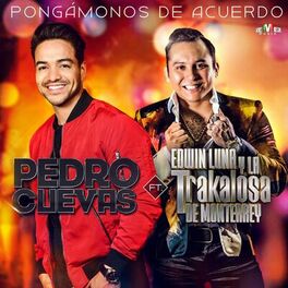 Album cover of Pongámonos de Acuerdo (feat. Edwin Luna y La Trakalosa de Monterrey)
