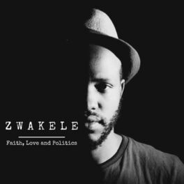 Album cover of ZWAKELE – LOVE, FAITH AND POLITICS