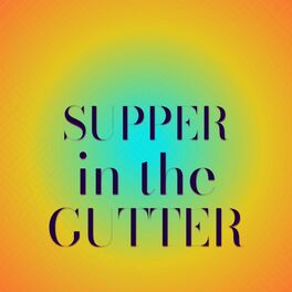 Album cover of Supper in the Gutter