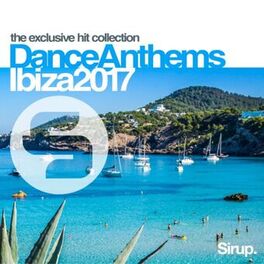 Album cover of Sirup Dance Anthems Ibiza 2017