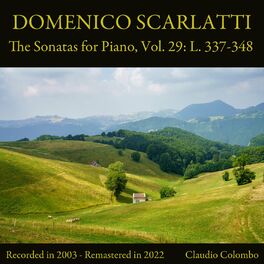 Album cover of Domenico Scarlatti: The Sonatas for Piano, Vol. 29: L. 337-348 (Remastered in 2022)