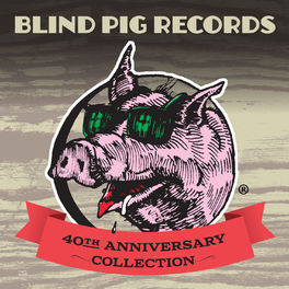 Album cover of Blind Pig Records: 40th Anniversary Collection