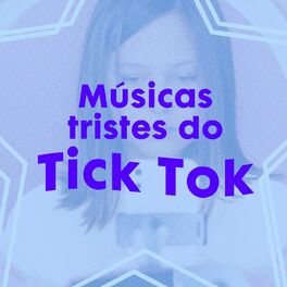 Album cover of Músicas Tristes do Tick Tok