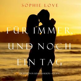 Album cover of Für Immer und Noch Ein Tag (Die Pension In Sunset Habor – Buch 6)