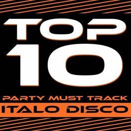 Album cover of Top 10 Party Must Track (Italo Disco 3-2013)