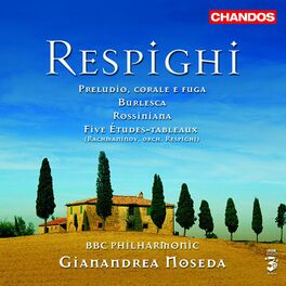 Album cover of Respighi: Buerlesca, Preludio, corale e fuga, Rossiniana & Five Études-tableaux