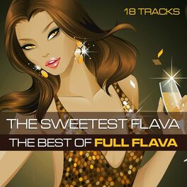 Album cover of The Sweetest Flava: The Best Of Full Flava