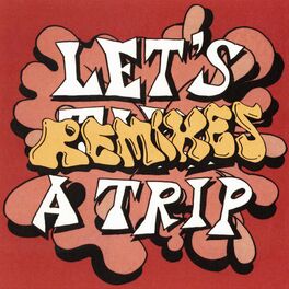 Album cover of Let's Take a Trip (Remixes)