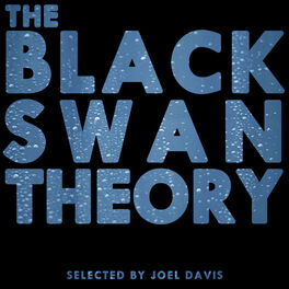 Album cover of The Black Swan Theory (Selected by Joel Davis)