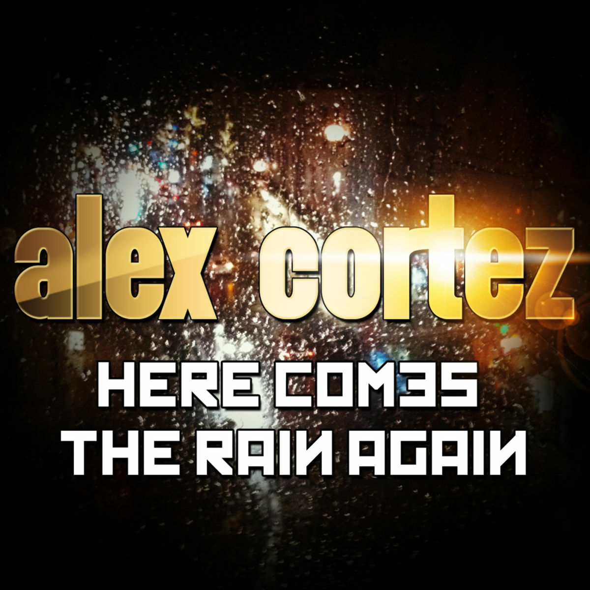 Alex Cortez Here Comes the Rain Again Songtexte und Songs Deezer