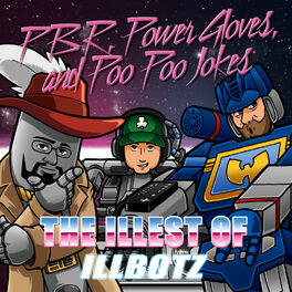 Album cover of P.B.R., Power Gloves, and Poo Poo Jokes: The Illest of Illbotz