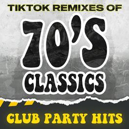 Album cover of TikTok Remixes of 70s Classics: Club Party Hits