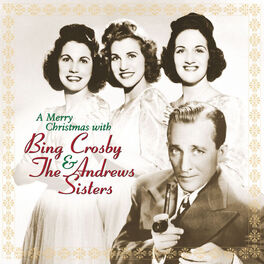 Album cover of A Merry Christmas With Bing Crosby & The Andrews Sisters (Remastered)