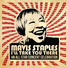 Album cover of Mavis Staples I'll Take You There: An All-Star Concert Celebration (Live)