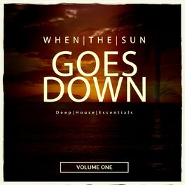 Album cover of When the Sun Goes Down, Vol. 1 (Deep House Essentials)
