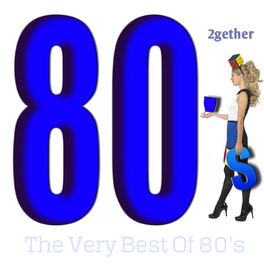 Album cover of The Very Best of 80's (2gether 80's)