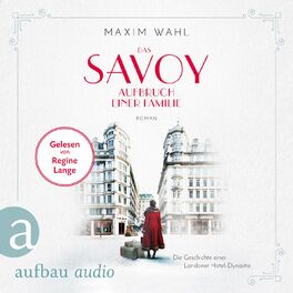 Album cover of Das Savoy - Aufbruch einer Familie - Die SAVOY-Saga, Band 1 (Ungekürzt)
