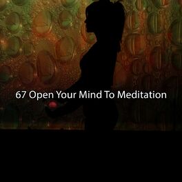 Album cover of 67 Open Your Mind To Meditation