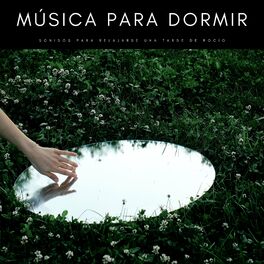 Album cover of Música Para Dormir: Sonidos Para Relajarse Una Tarde De Rocío