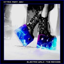 Album cover of Electric Walk: The Remixes (feat. Dev)